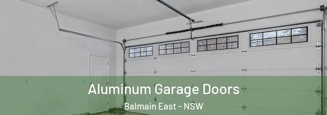 Aluminum Garage Doors Balmain East - NSW