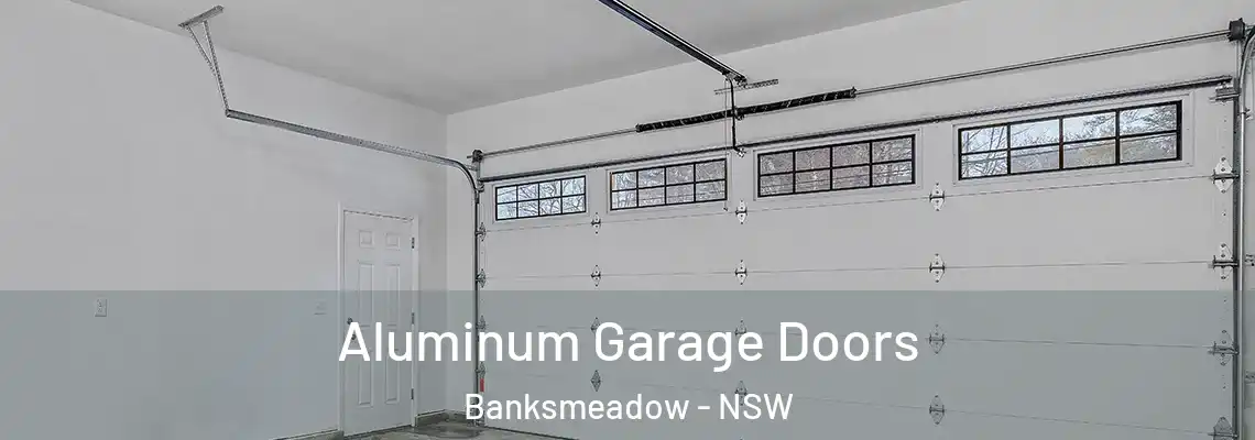 Aluminum Garage Doors Banksmeadow - NSW