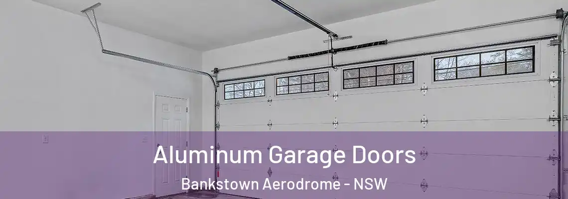 Aluminum Garage Doors Bankstown Aerodrome - NSW