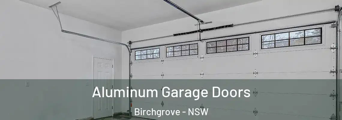 Aluminum Garage Doors Birchgrove - NSW