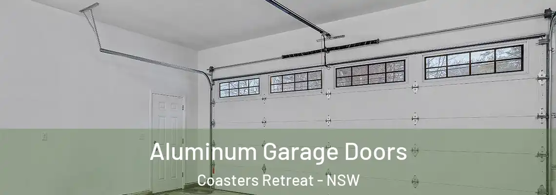Aluminum Garage Doors Coasters Retreat - NSW