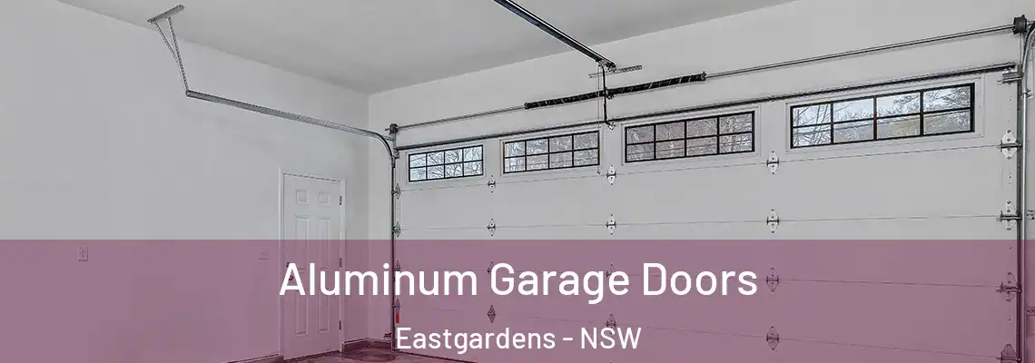 Aluminum Garage Doors Eastgardens - NSW