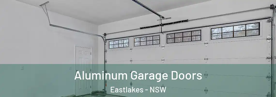 Aluminum Garage Doors Eastlakes - NSW