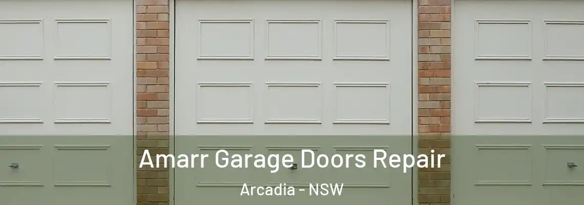 Amarr Garage Doors Repair Arcadia - NSW