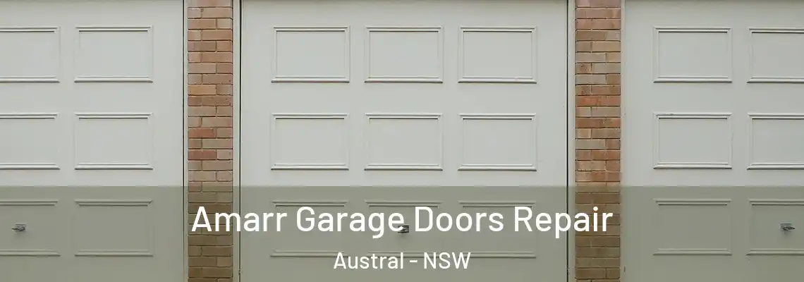 Amarr Garage Doors Repair Austral - NSW