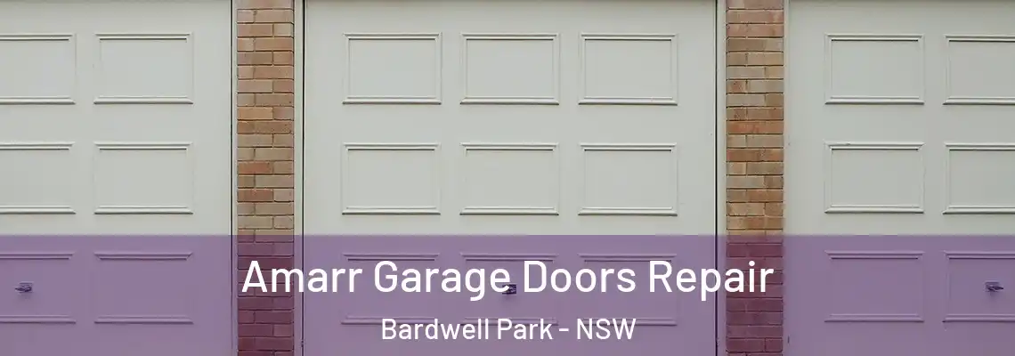 Amarr Garage Doors Repair Bardwell Park - NSW