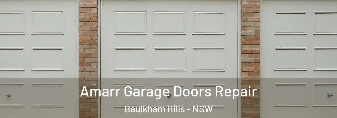 Amarr Garage Doors Repair Baulkham Hills - NSW