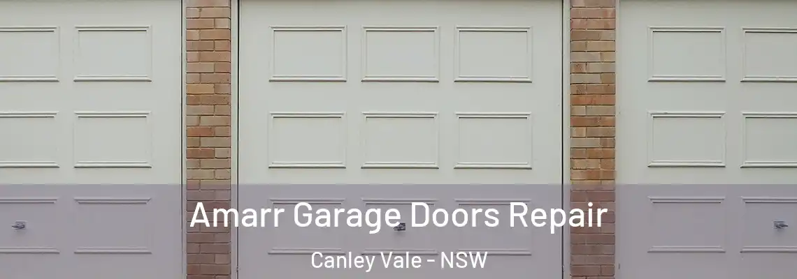 Amarr Garage Doors Repair Canley Vale - NSW