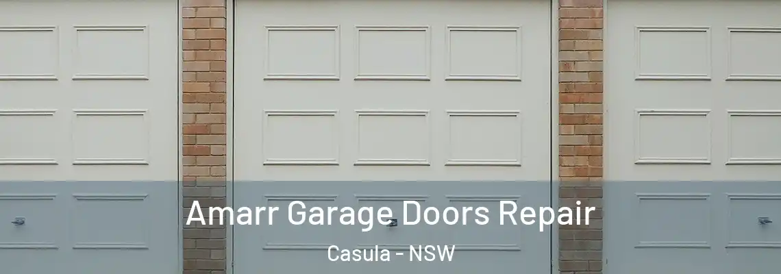 Amarr Garage Doors Repair Casula - NSW