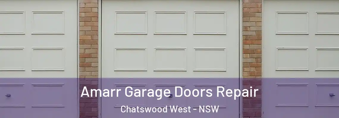 Amarr Garage Doors Repair Chatswood West - NSW