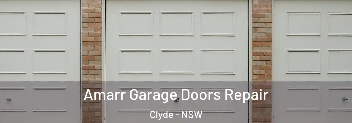 Amarr Garage Doors Repair Clyde - NSW