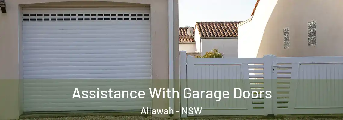 Assistance With Garage Doors Allawah - NSW