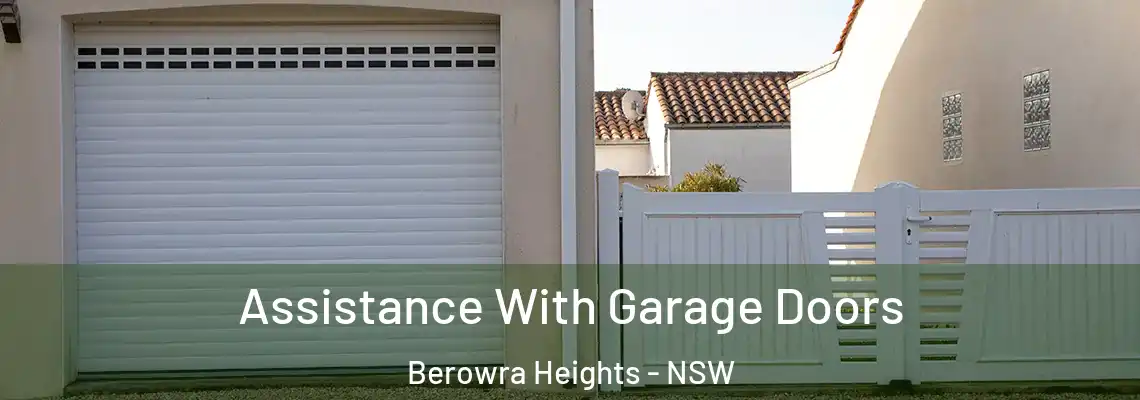 Assistance With Garage Doors Berowra Heights - NSW