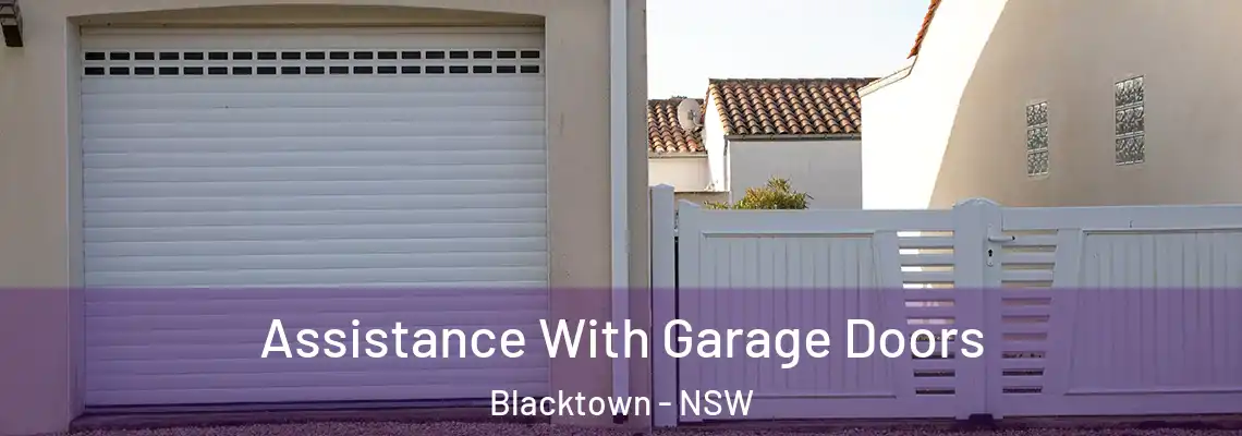 Assistance With Garage Doors Blacktown - NSW