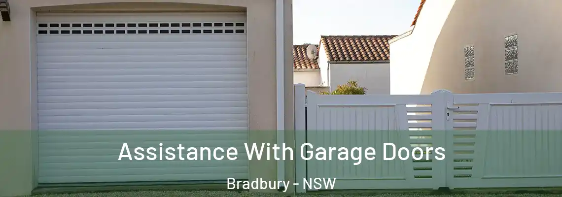 Assistance With Garage Doors Bradbury - NSW