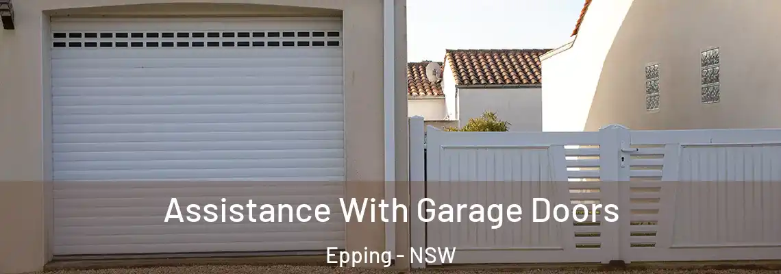 Assistance With Garage Doors Epping - NSW