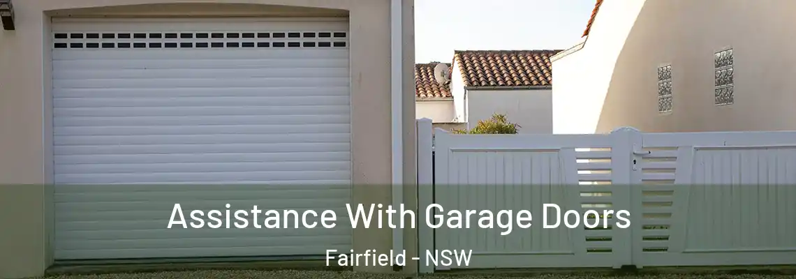 Assistance With Garage Doors Fairfield - NSW