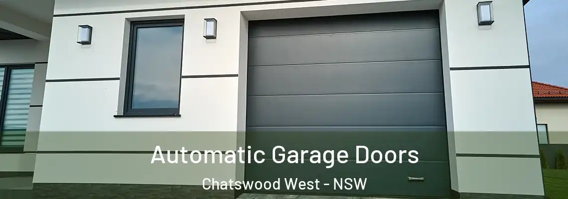 Automatic Garage Doors Chatswood West - NSW