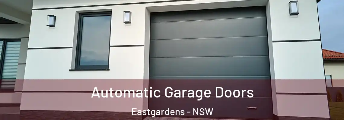Automatic Garage Doors Eastgardens - NSW