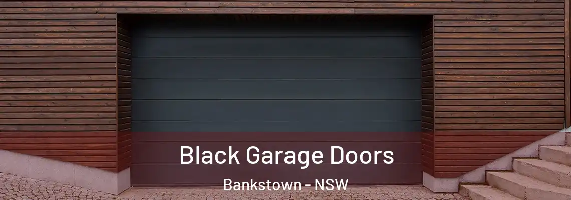 Black Garage Doors Bankstown - NSW