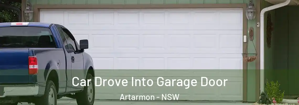 Car Drove Into Garage Door Artarmon - NSW