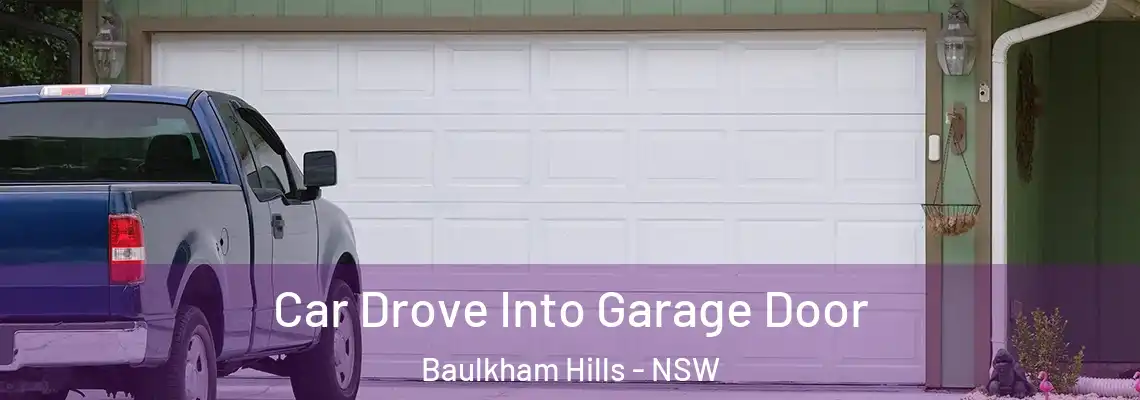 Car Drove Into Garage Door Baulkham Hills - NSW