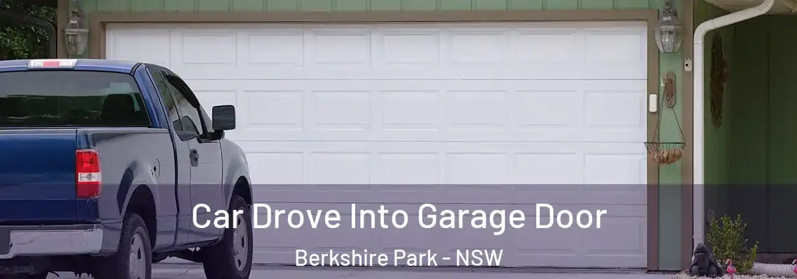 Car Drove Into Garage Door Berkshire Park - NSW