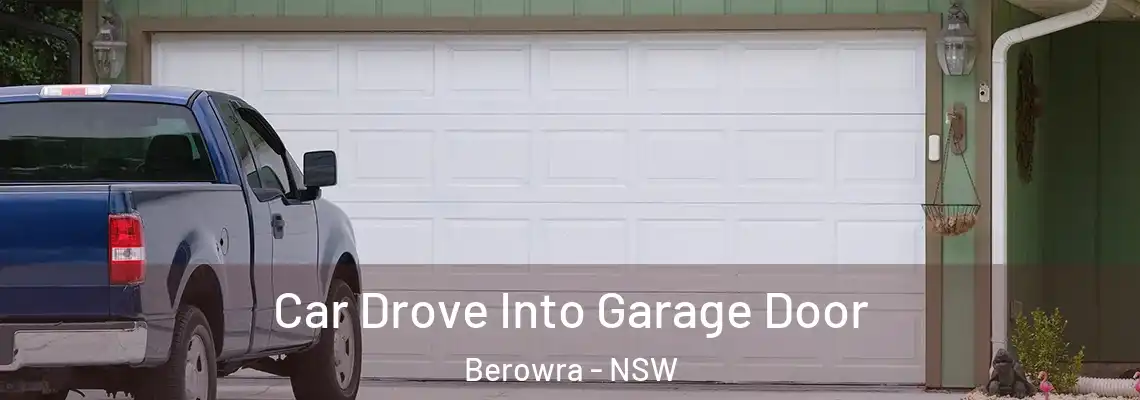 Car Drove Into Garage Door Berowra - NSW