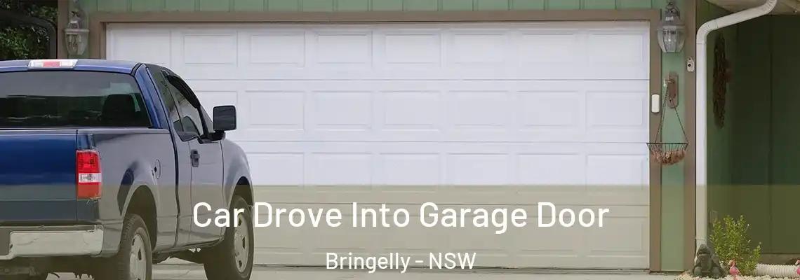 Car Drove Into Garage Door Bringelly - NSW