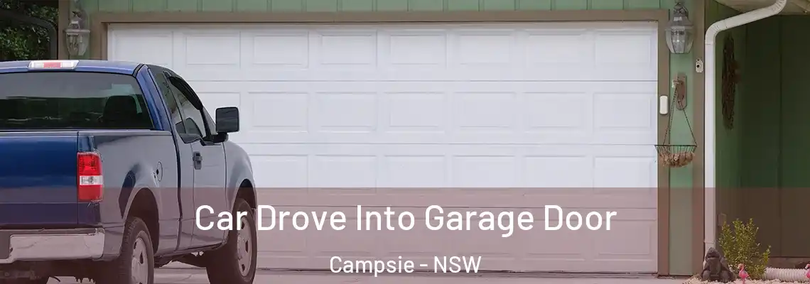 Car Drove Into Garage Door Campsie - NSW
