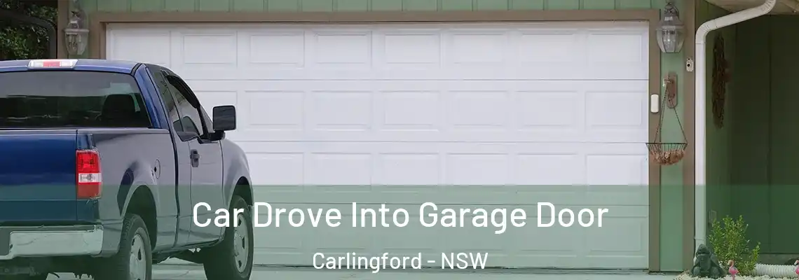 Car Drove Into Garage Door Carlingford - NSW