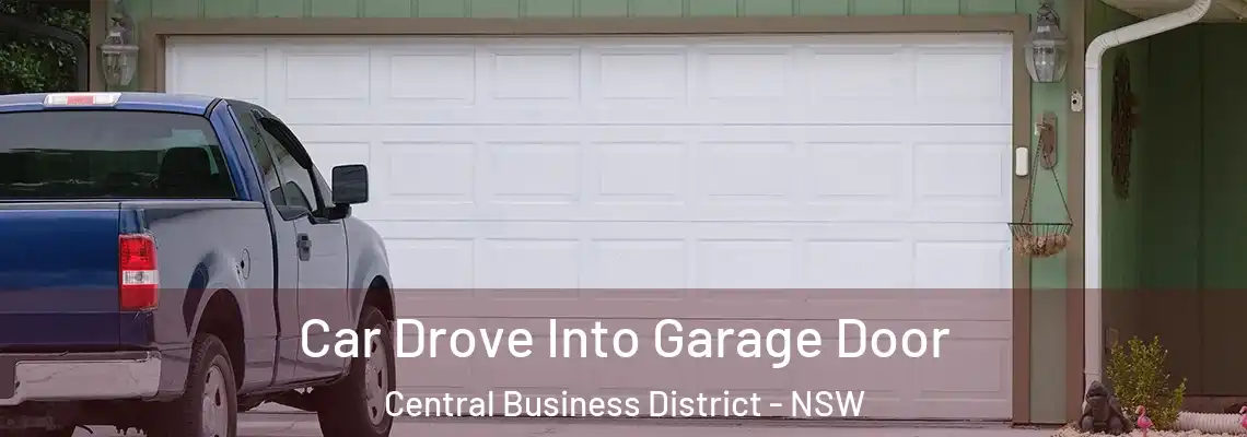 Car Drove Into Garage Door Central Business District - NSW