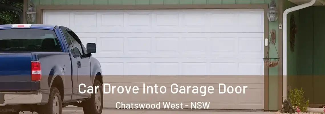 Car Drove Into Garage Door Chatswood West - NSW