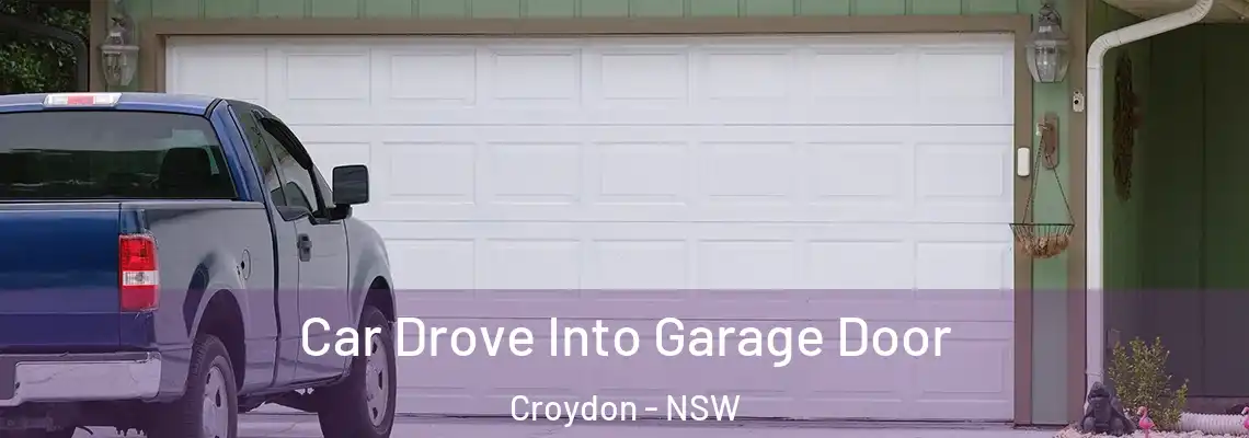 Car Drove Into Garage Door Croydon - NSW