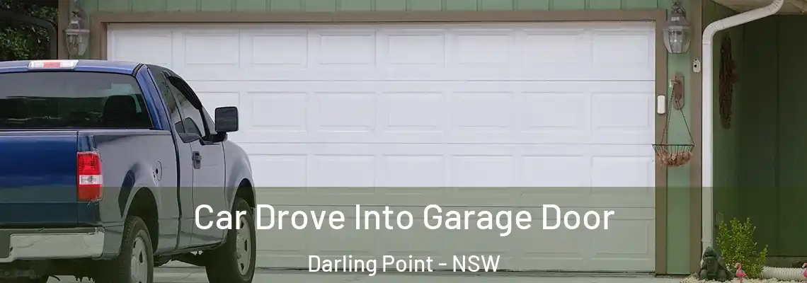 Car Drove Into Garage Door Darling Point - NSW