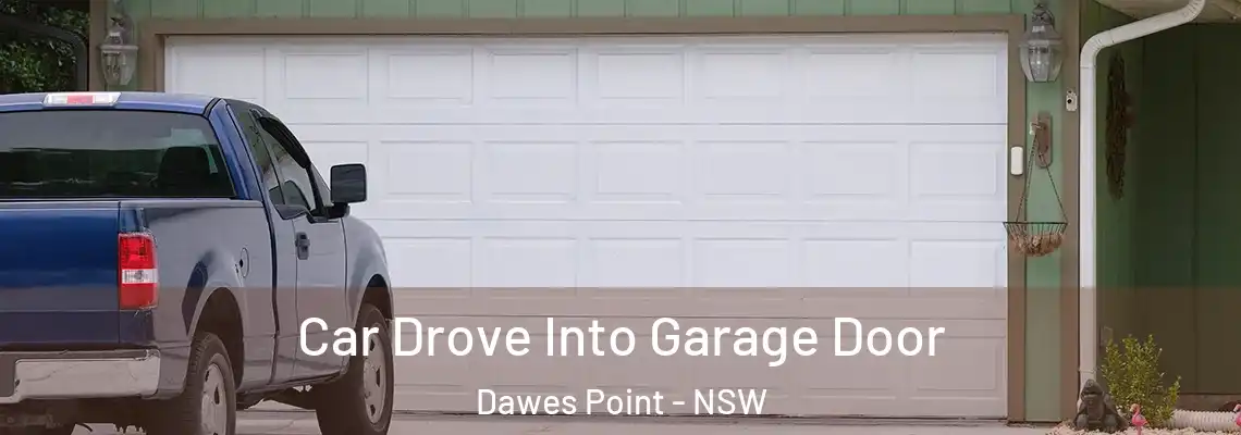 Car Drove Into Garage Door Dawes Point - NSW