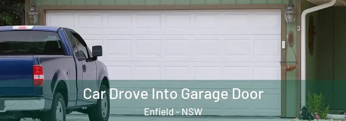 Car Drove Into Garage Door Enfield - NSW