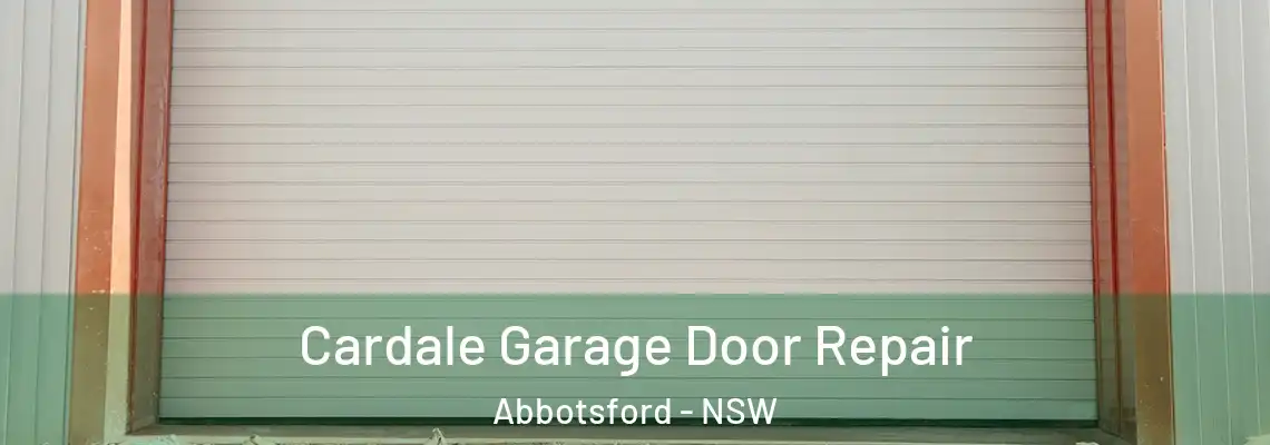  Cardale Garage Door Repair Abbotsford - NSW