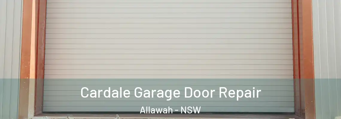 Cardale Garage Door Repair Allawah - NSW