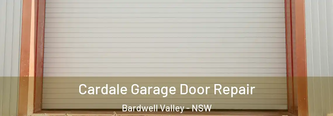 Cardale Garage Door Repair Bardwell Valley - NSW