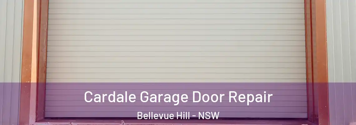 Cardale Garage Door Repair Bellevue Hill - NSW