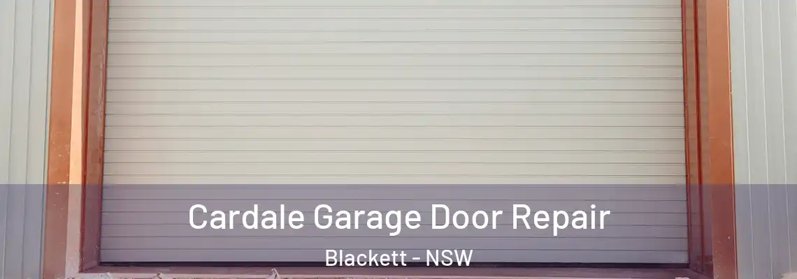 Cardale Garage Door Repair Blackett - NSW