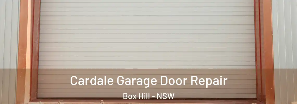 Cardale Garage Door Repair Box Hill - NSW