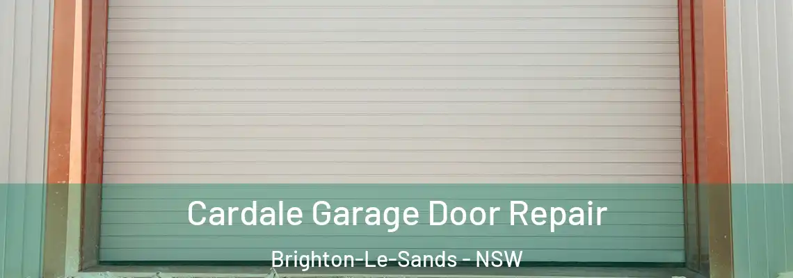  Cardale Garage Door Repair Brighton-Le-Sands - NSW