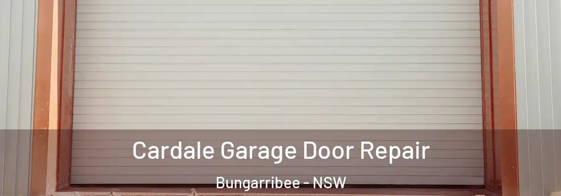 Cardale Garage Door Repair Bungarribee - NSW
