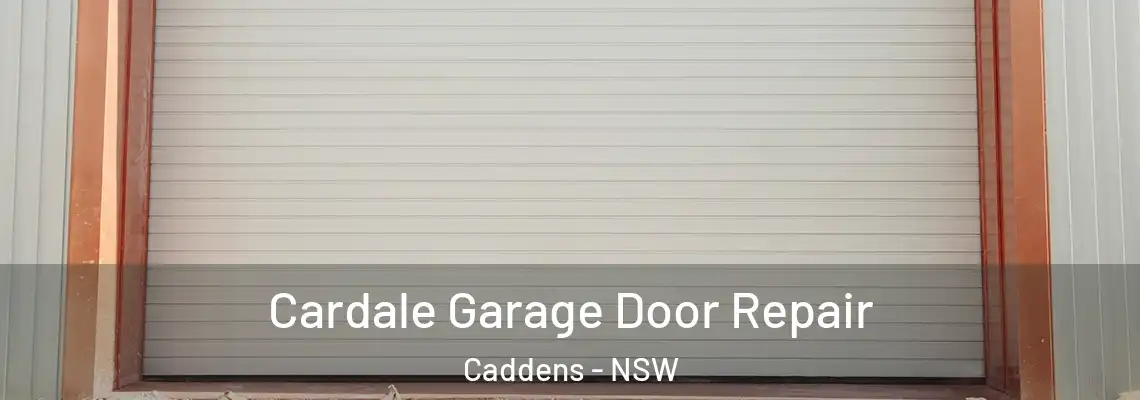 Cardale Garage Door Repair Caddens - NSW