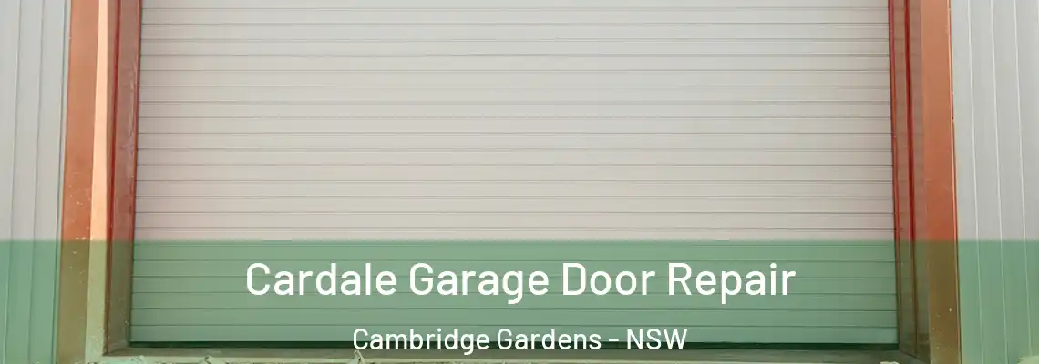 Cardale Garage Door Repair Cambridge Gardens - NSW