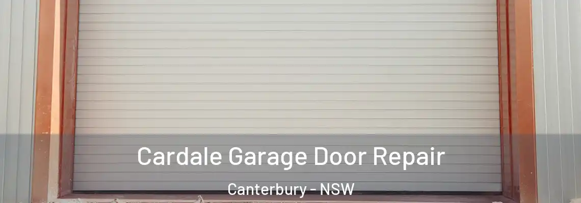 Cardale Garage Door Repair Canterbury - NSW