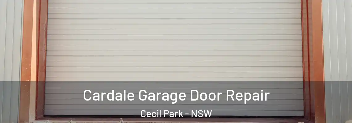 Cardale Garage Door Repair Cecil Park - NSW