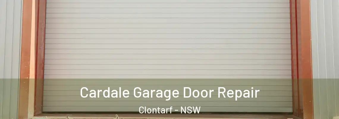Cardale Garage Door Repair Clontarf - NSW